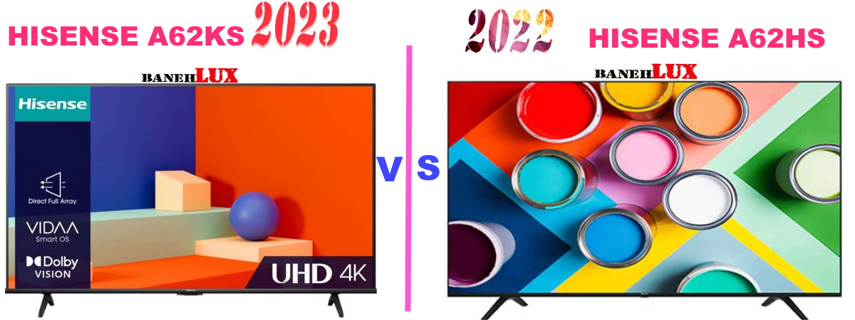 تفاوت تلویزیون هایسنس مدل A62HS و تلویزیون هایسنس مدل A62KS