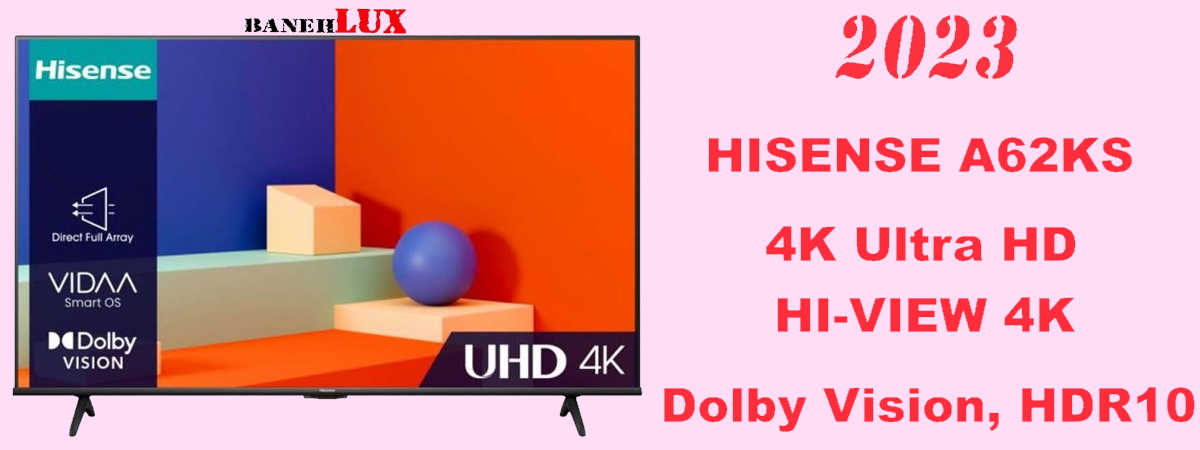 تلویزیون 2023 هایسنس مدل HISENSE A62KS